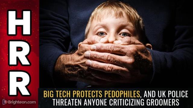 Big Tech protects PEDOPHILES, and UK police threaten anyone criticizing GROOMERS