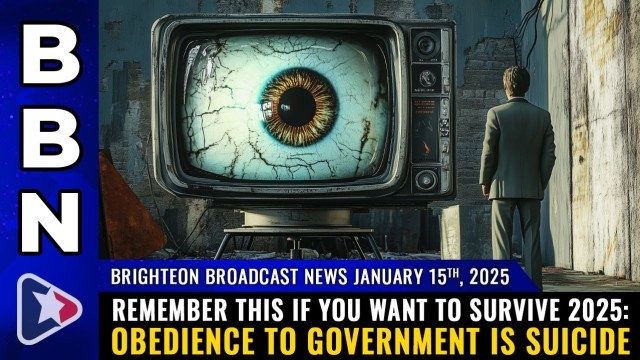 REMEMBER THIS if you want to survive 2025: Obedience to government is SUICIDE