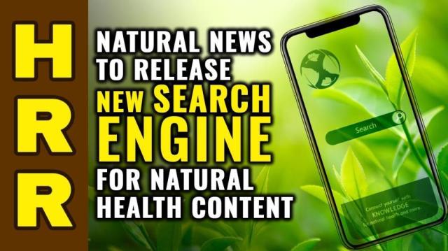 Natural News to release new SEARCH ENGINE for natural health content