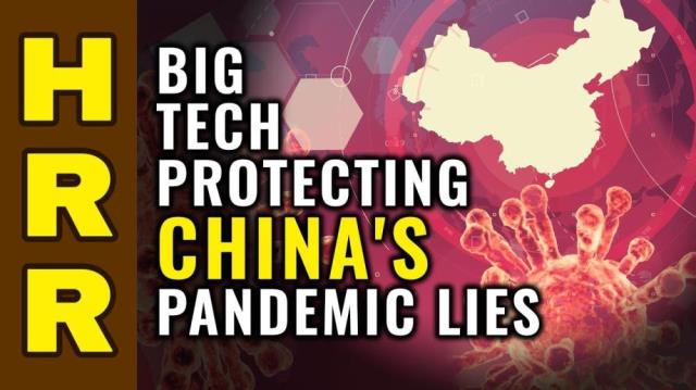 BIG TECH Protecting Communists China's Pandemic LIES