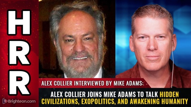 Alex Collier joins Mike Adams to talk hidden civilizations, exopolitics, and awakening humanity