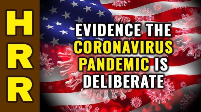 Evidence the CORONAVIRUS PANDEMIC is DELIBERATE