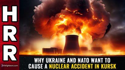 Why Ukraine and NATO want to cause a NUCLEAR ACCIDENT in Kursk