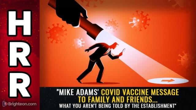 Mike Adams' covid vaccine message to family and friends... what you aren't being told by the establishment