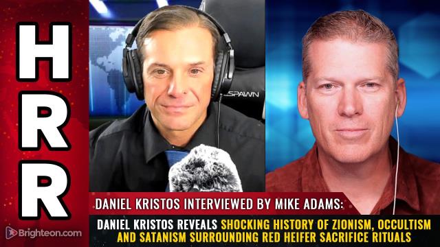 Daniel Kristos reveals shocking history of Zionism, occultism and satanism surrounding red heifer sacrifice rituals