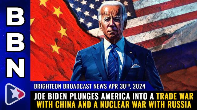 Joe Biden plunges America into a TRADE WAR with China and a NUCLEAR WAR with Russia