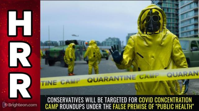 CONSERVATIVES will be targeted for covid concentration camp roundups under the false premise of "public health"