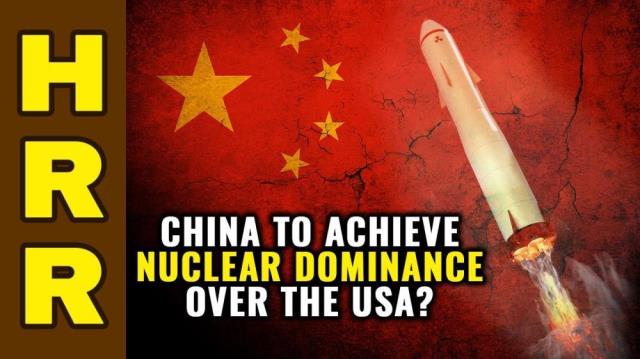 China to achieve NUCLEAR DOMINANCE over USA?