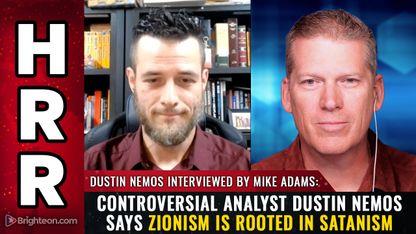 Controversial analyst Dustin Nemos says Zionism is rooted in SATANISM