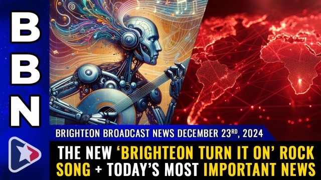 The new ‘Brighteon Turn It On’ rock song + today’s most important news