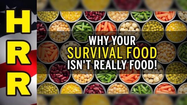 Why your SURVIVAL FOOD isn't really FOOD!