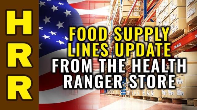 Food SUPPLY LINES update from the Health Ranger Store