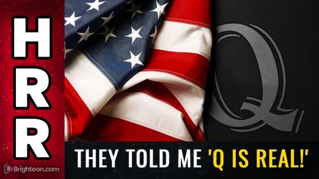 They told me 'Q is real!'