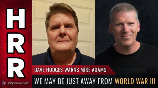 Dave Hodges warns Mike Adams: We may be just away from World War III