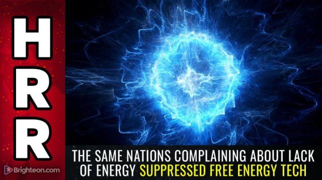 The same nations COMPLAINING about lack of energy SUPPRESSED free energy tech