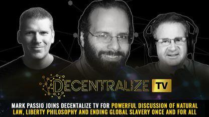 Mark Passio joins Decentalize TV for powerful discussion of natural law, liberty philosophy and ENDING GLOBAL SLAVERY once and for all