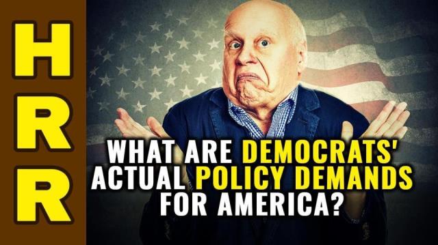 What are Democrats' ACTUAL policy demands for America?