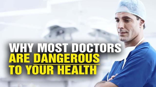 Why most DOCTORS are DANGEROUS to your health