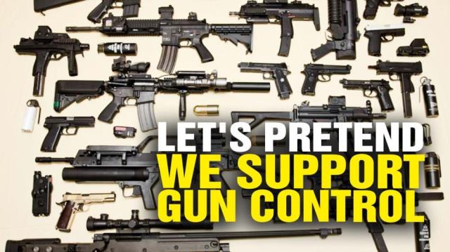 Let's pretend we support GUN CONTROL