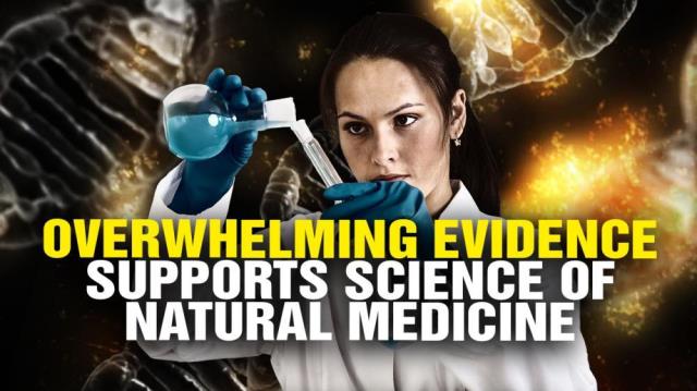 OVERWHELMING scientific evidence supports NATURAL medicine