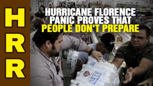 Hurricane Florence PANIC proves people DON'T prepare!