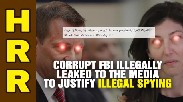 Corrupt FBI illegally leaked to complicit MEDIA to justify illegal SPYING