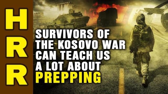 Survivors of the Kosovo War can teach us a LOT about prepping