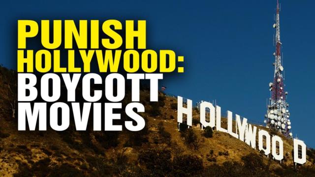 PUNISH Hollywood: BOYCOTT their movies!