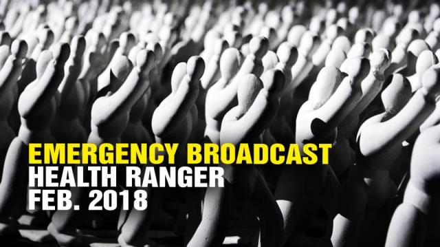 EMERGENCY BROADCAST from the Health Ranger Feb. 2018