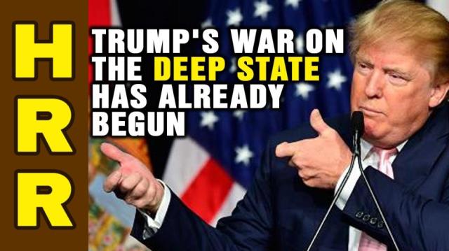 Trump's WAR on the deep state has already begun