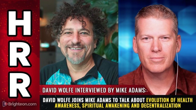 David Wolfe joins Mike Adams to talk about Evolution of Health Awareness and Spiritual Awakening and Decentralization