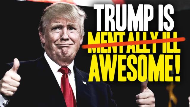 Insane libs label Trump “Mentally Ill”