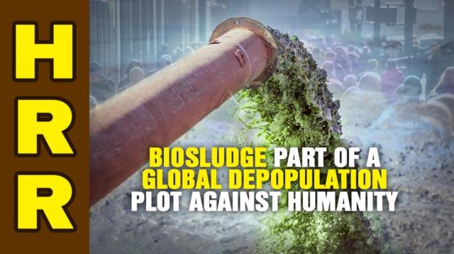 BIOSLUDGE, part of a global depopulation PLOT against humanity