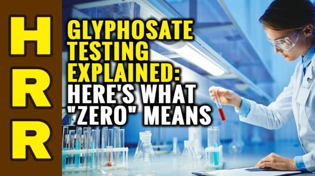 Glyphosate testing EXPLAINED: Here's what "zero" means