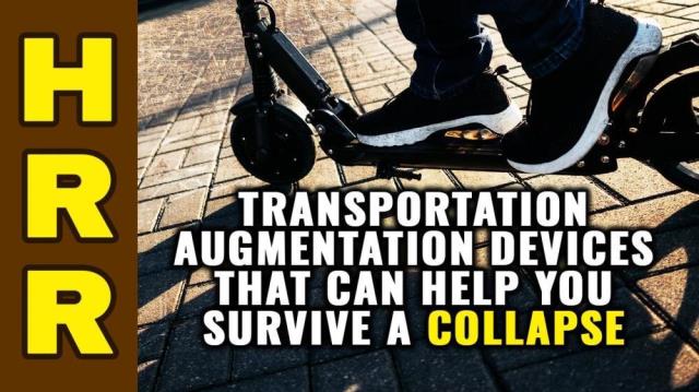 Transportation augmentation devices that can help you SURVIVE a collapse