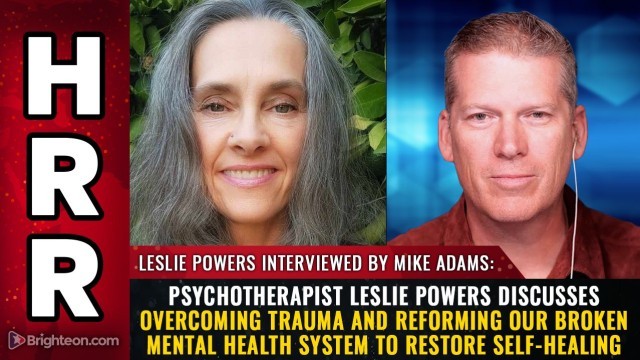 Psychotherapist Leslie Powers discusses OVERCOMING TRAUMA and reforming our broken mental health system to restore self-healing