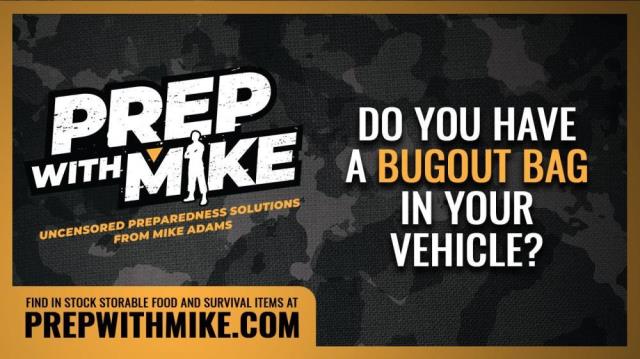 Prep With Mike: Do you have a BUGOUT BAG in your VEHICLE?