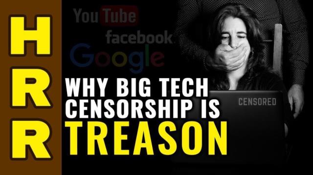 Why Big Tech CENSORSHIP is TREASON