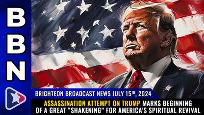 Assassination attempt on Trump marks beginning of a great "shakening" for America's SPIRITUAL REVIVAL