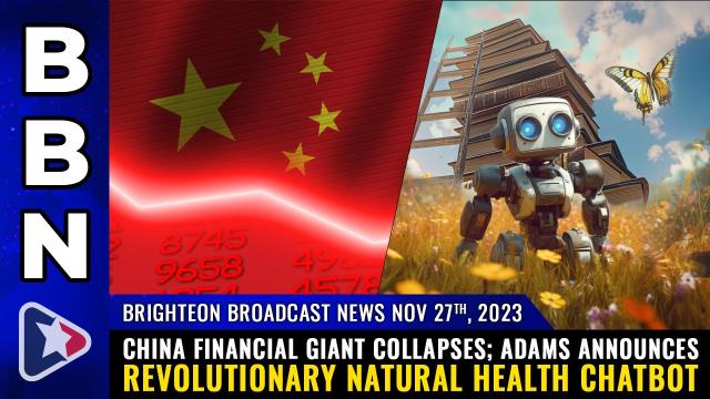 China financial giant collapses; Adams announces revolutionary natural health chatbot