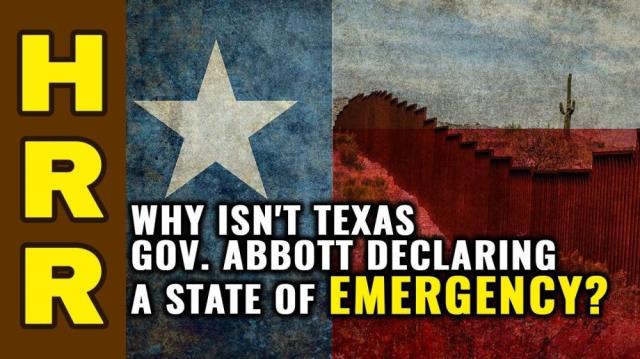 Why isn't Texas Gov. Abbott declaring a state of emergency?