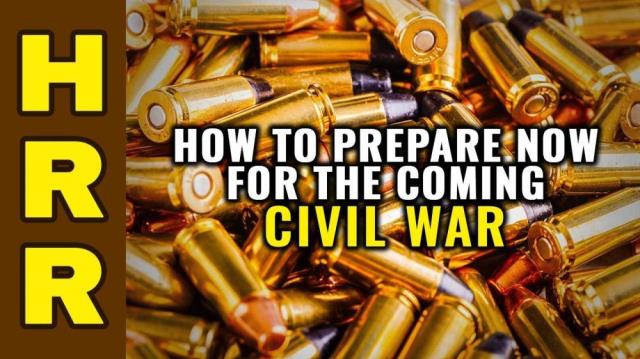 How to prepare NOW for the coming CIVIL WAR