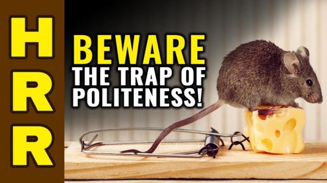 BEWARE the TRAP of Politeness!