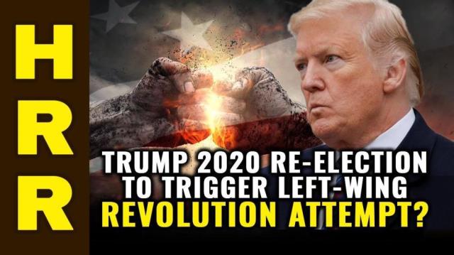 Trump 2020 re-election to trigger left-wing REVOLUTION attempt?