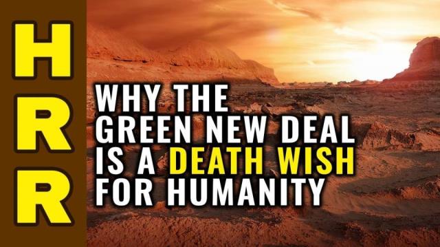 Why the Green New Deal is a DEATH WISH for humanity