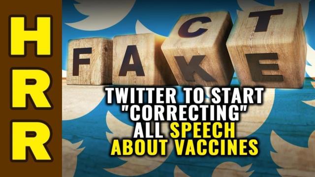 Twitter to start "CORRECTING" all speech about vaccines