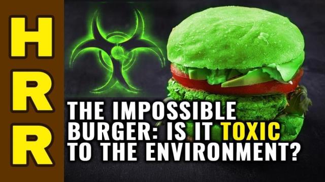 The Impossible Burger: Is it TOXIC to the environment?