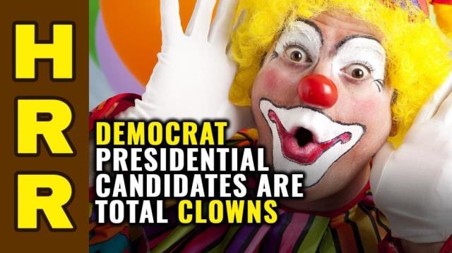 Democrat presidential candidates are TOTAL CLOWNS