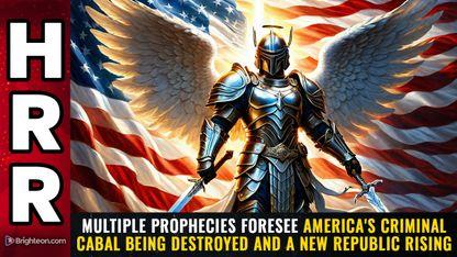 Multiple PROPHECIES foresee America's criminal cabal being DESTROYED and a new Republic rising