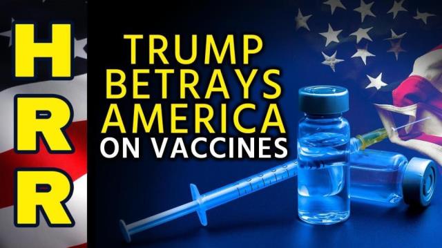 Trump BETRAYS America on VACCINES